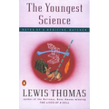 The Youngest Science: Notes of a Medicine-Watcher - Paperback