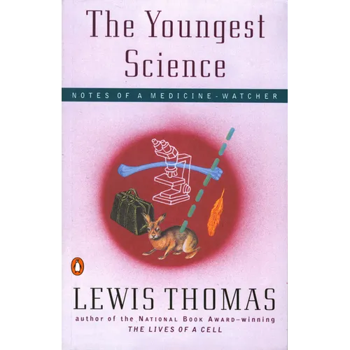 The Youngest Science: Notes of a Medicine-Watcher - Paperback