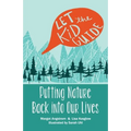 Let the Kid Guide: Putting Nature Back into Our Lives