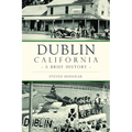 Dublin, California: A Brief History - Paperback