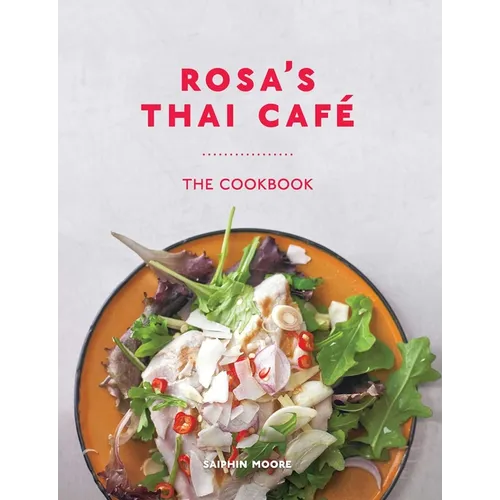 Rosa's Thai Café: The Cookbook - Hardcover