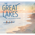 The Great Lakes: Our Freshwater Treasure - Hardcover