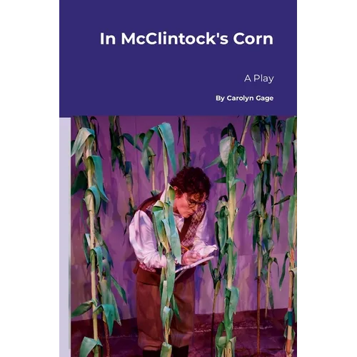 In McClintock's Corn: A Play - Paperback