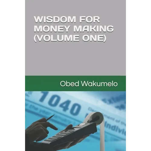 Wisdom for Money Making (Volume One) - Paperback