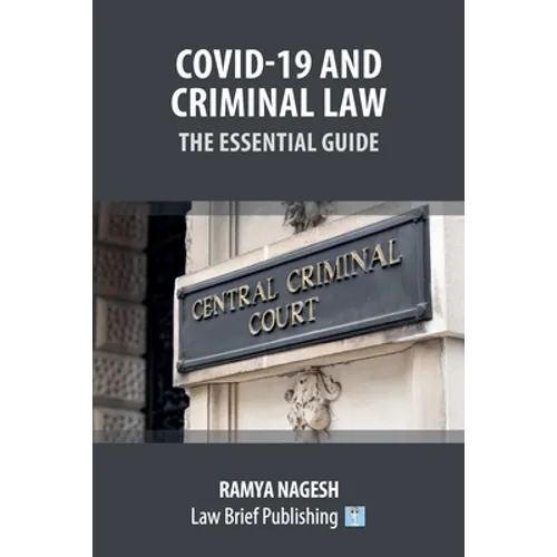Covid-19 and Criminal Law - The Essential Guide