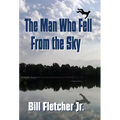 The Man Who Fell From the Sky (Hardcover) - Hardcover