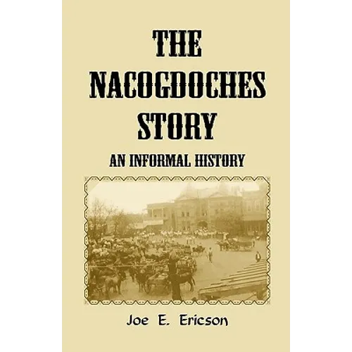 The Nacogdoches Story: An Informal History