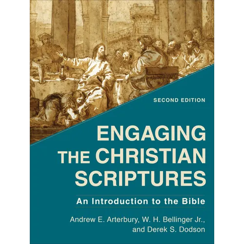 Engaging the Christian Scriptures: An Introduction to the Bible - Paperback
