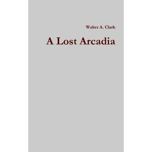 A Lost Arcadia