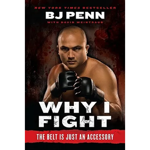 Why I Fight: The Belt Is Just an Accessory - Paperback