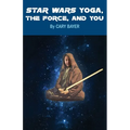Star Wars Yoga, the Force, and You - Paperback