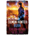 The Unlikeable Demon Hunter: Burn: A Devilishly Funny Urban Fantasy Romance - Paperback