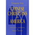 Chinese Christians in America: Conversion, Assimilation, and Adhesive Identities