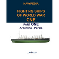 Navypedia. Fighting ships of World War One. Part One. Argentina - Persia.