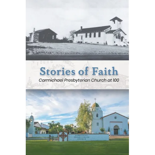 Stories of Faith: Carmichael Presbyterian Church at 100