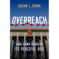 Overreach: How China Derailed Its Peaceful Rise - Hardcover