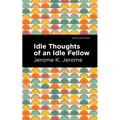 Idle Thoughts of an Idle Fellow - Paperback