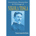 Nikola Tesla: His Inventions, Researches and Writings - Paperback