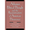 Athenian Political Thought and the Reconstitution of American Democracy