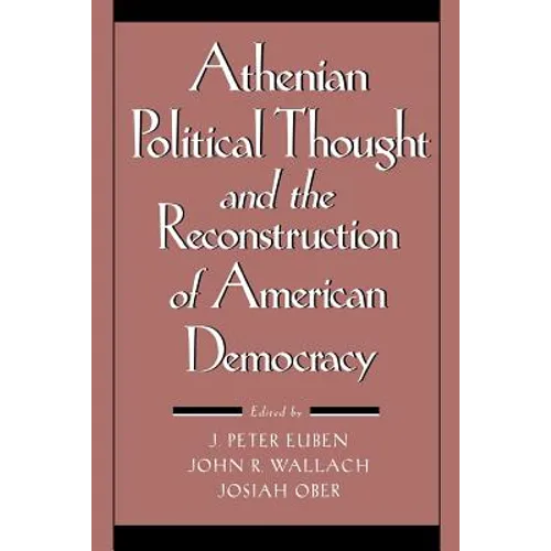 Athenian Political Thought and the Reconstitution of American Democracy