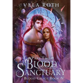 Blood Sanctuary Part Two: A Fantasy Romance - Hardcover