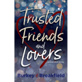 Trusted Friends and Lovers - Paperback