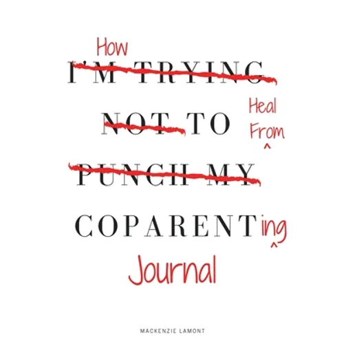 How to Heal from Coparenting Journal - Paperback