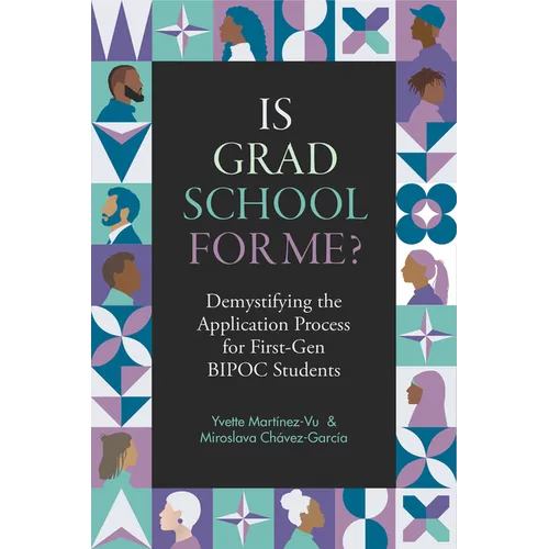 Is Grad School for Me?: Demystifying the Application Process for First-Gen Bipoc Students - Paperback