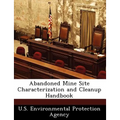 Abandoned Mine Site Characterization and Cleanup Handbook - Paperback