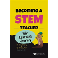 Becoming a Stem Teacher: My Stem Learning Journey - Paperback