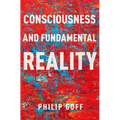 Consciousness and Fundamental Reality - Paperback