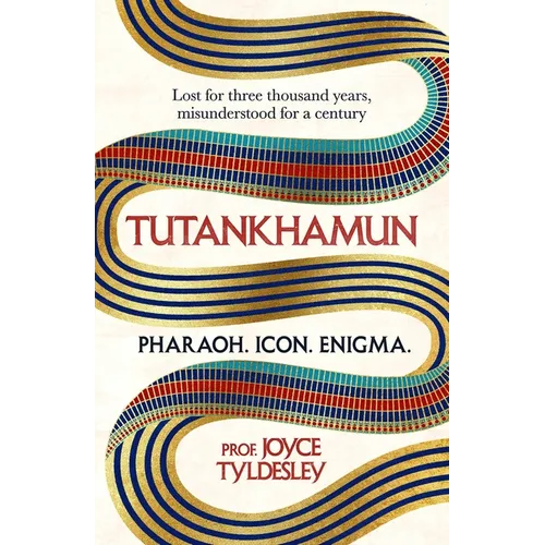 Tutankhamun: Lost for Three Thousand Years, Misunderstood for a Century - Paperback
