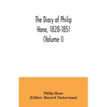 The diary of Philip Hone, 1828-1851 (Volume I) - Paperback