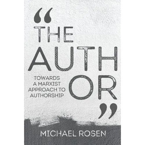 The Author: Towards a Marxist Approach to Authorship - Paperback