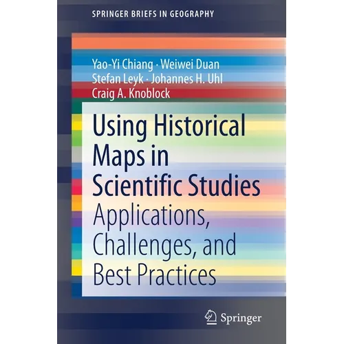 Using Historical Maps in Scientific Studies: Applications, Challenges, and Best Practices - Paperback