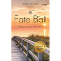 Fate Ball: A low country love story - Paperback