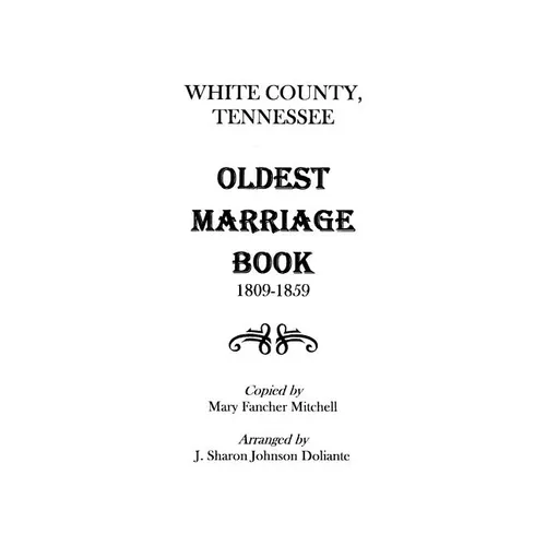 White County, Tennessee Oldest Marriage Book, 1809-1859