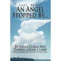Last Night an Angel Stopped By - Paperback