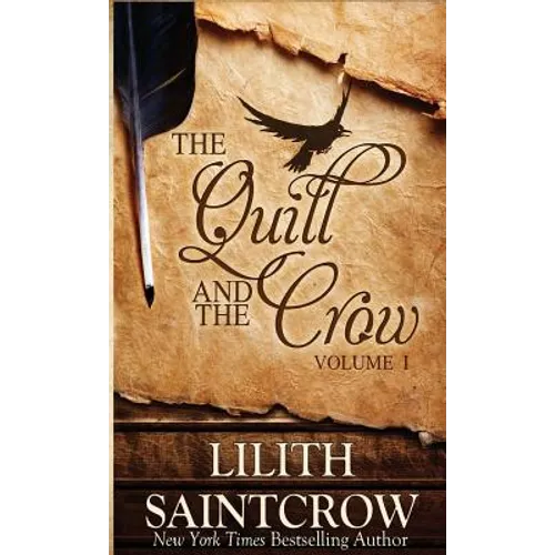 The Quill and the Crow: Collected Essays on Writing, 2006 - 2008 - Paperback