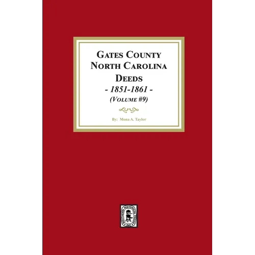 Gates County, North Carolina Deeds, 1851-1861. (Volume #9) - Paperback