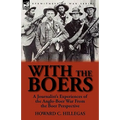 With the Boers: A Journalist's Experiences of the Anglo-Boer War from the Boer Perspective