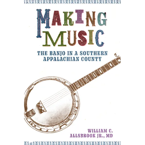 Making Music: The Banjo in a Southern Appalachian County