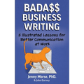 Bada$$ Business Writing: 5 Illustrated Lessons for Better Communication at Work - Paperback
