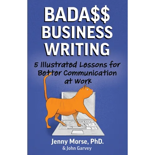 Bada$$ Business Writing: 5 Illustrated Lessons for Better Communication at Work - Paperback