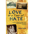 Love in a Time of Hate: The Story of Magda and André Trocmé and the Village That Said No to the Nazis - Paperback