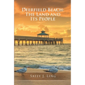 Deerfield Beach: The Land and Its People