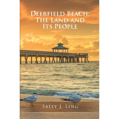 Deerfield Beach: The Land and Its People