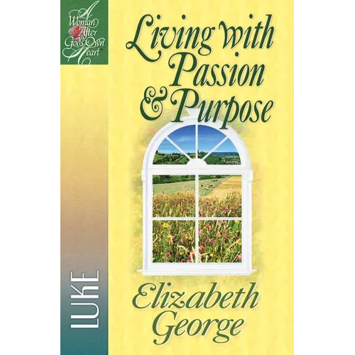 Living with Passion and Purpose: Luke - Paperback