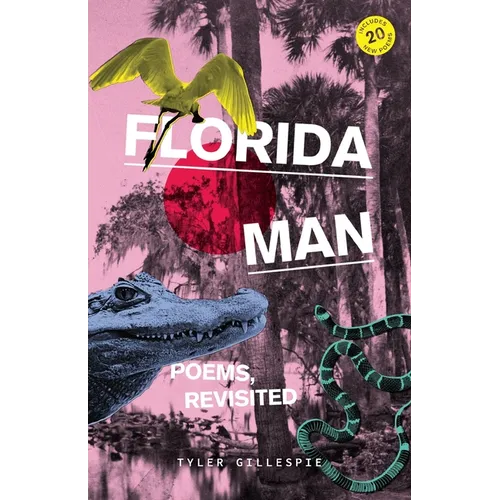 Florida Man: Poems, Revisited - Paperback