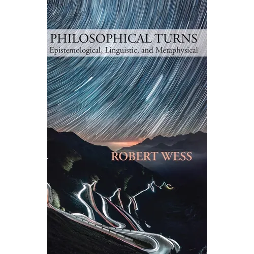 Philosophical Turns: Epistemological, Linguistic, and Metaphysical - Hardcover